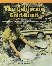 The California gold rush : multiplying and dividing using three- and four-digit numbers cover image cdn