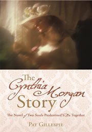 The cynthia morgan story. The Novel of Two Souls Predestined to Be Together cover image cdn