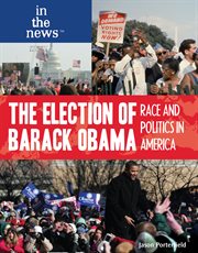 The election of Barack Obama : race and politics in America cover image cdn