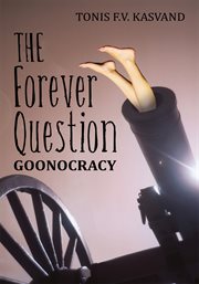 The forever question. Goonocracy cover image cdn