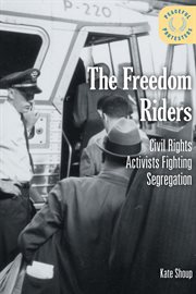 The freedom riders : civil rights activists fighting segregation cover image cdn