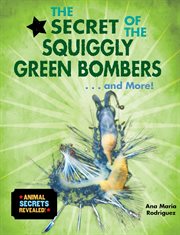 The secret of the squiggly green bombers ... and more! cover image cdn