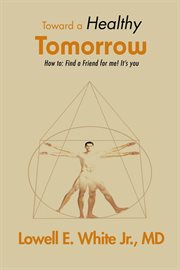 Toward a healthy tomorrow. How To: Find a Friend for Me! It's You cover image cdn