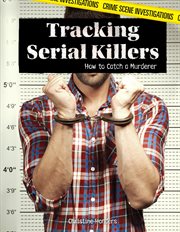 Tracking serial killers : how to catch a murderer cover image cdn