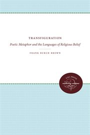 Transfiguration : poetic metaphor and the languages of religious belief cover image cdn