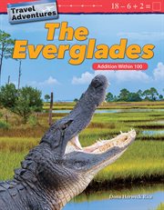 Travel adventures the everglades. Addition Within 100 cover image cdn