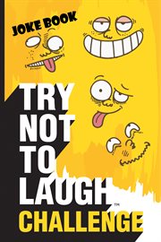 Try not to laugh challenge joke book. Funny, Silly and Corny Jokes for Kids cover image cdn