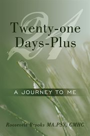 Twenty-one days-plus. A Journey to Me cover image cdn