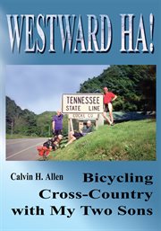 Westward ha!. Bicycling Cross-Country with My Two Sons cover image cdn