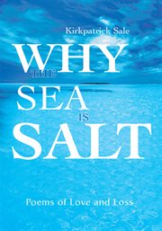 Why the sea is salt : Poems of love and loss cover image cdn