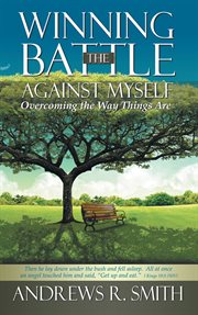 Winning the battle against myself. Overcoming the Way Things Are cover image cdn