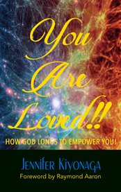 You are loved!!. How God Longs to Empower You! cover image cdn