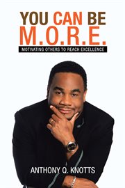 You can be m.o.r.e.. Motivating Others to Reach Excellence cover image cdn