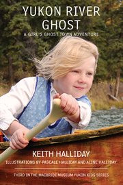 Yukon River ghost : a girl's ghost town adventure cover image cdn