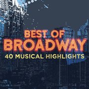 Best of broadway: 40 musical highlights cover image cdn