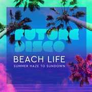 Future disco: beach life 2.0 cover image cdn