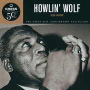Howlin' wolf: his best - chess 50th anniversary collection cover image cdn