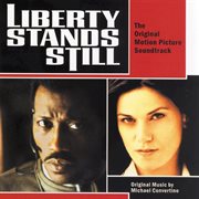 Liberty stands still (original motion picture soundtrack) cover image cdn