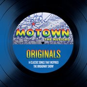 Motown the musical originals - 14 classic songs that inspired the broadway show! cover image cdn