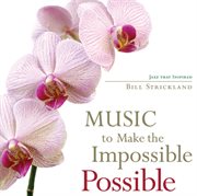 Music to make the impossible possible cover image cdn