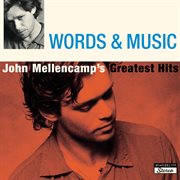 Words & music : John Mellencamp's greatest hits cover image cdn