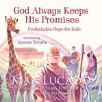 God always keeps his promises : unshakable hope for kids cover image cdn
