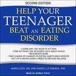 Help your teenager beat an eating disorder, second edition cover image cdn