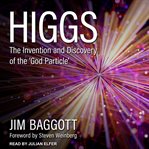 Higgs : the invention and discovery of the 'God particle' cover image cdn