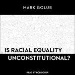 Is racial equality unconstitutional? cover image cdn