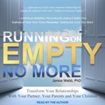 Running on empty no more : transform your relationships with your partner, your parents and your children cover image cdn