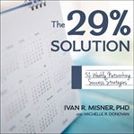 The 29% solution : 52 weekly networking success strategies cover image cdn