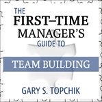 The first-time manager's guide to team building cover image cdn