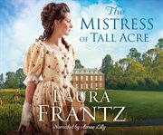 The mistress of Tall Acre : a novel cover image cdn