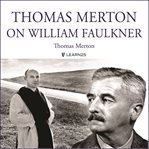 Thomas Merton on William Faulkner cover image cdn