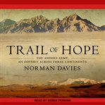 Trail of hope : the Anders Army, an odyssey across three continents cover image cdn