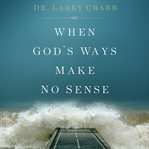 When God's ways make no sense cover image cdn