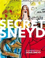 Secret Sneyd : the unpublished cartoons of Doug Sneyd cover image cdn