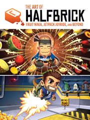 The art of halfbrick: fruit ninja, jetpack joyride and beyond cover image cdn