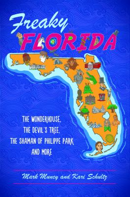 Freaky Florida : The Wonderhouse, The Devil's Tree, The Shaman of Philippe Park and more  cover image cdn