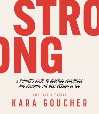 Strong : a runner's guide to boosting confidence and becoming the best version of you  cover image cdn