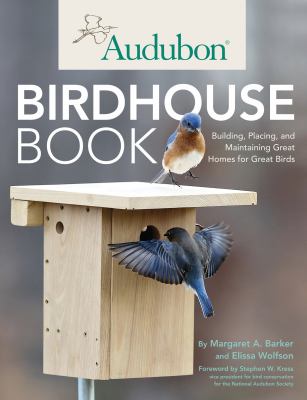 Audubon birdhouse book : building, placing, and maintaining great homes for great birds  cover image cdn