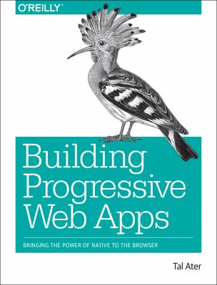 Building progressive web apps : bringing the power of native to the browser  cover image cdn