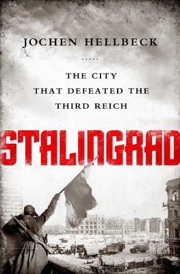 Stalingrad : the city that defeated the Third Reich  cover image cdn