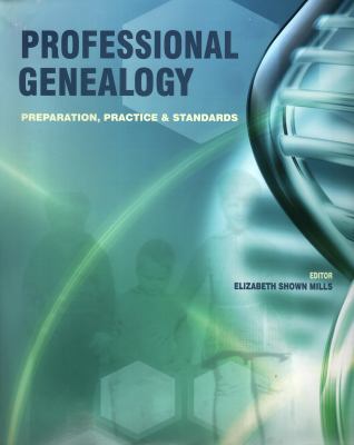 Professional genealogy : preparation, practice & standards  cover image cdn