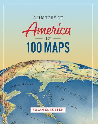 A history of America in 100 maps cover image