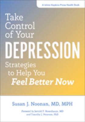Take control of your depression : strategies to help you feel better now  cover image cdn