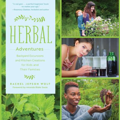 Herbal adventures : backyard excursions and kitchen creations for kids and their families  cover image cdn