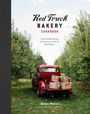 Red Truck Bakery cookbook : gold-standard recipes from America's favorite rural bakery  cover image cdn