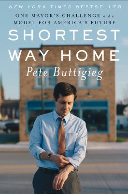 Shortest way home : one mayor's challenge and a model for America's future  cover image cdn