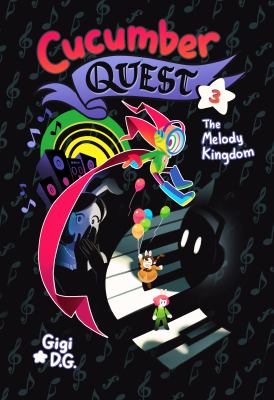 Cucumber quest. 3, The Melody Kingdom cover image